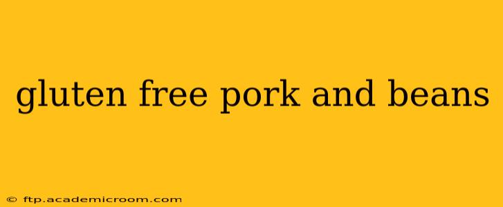 gluten free pork and beans