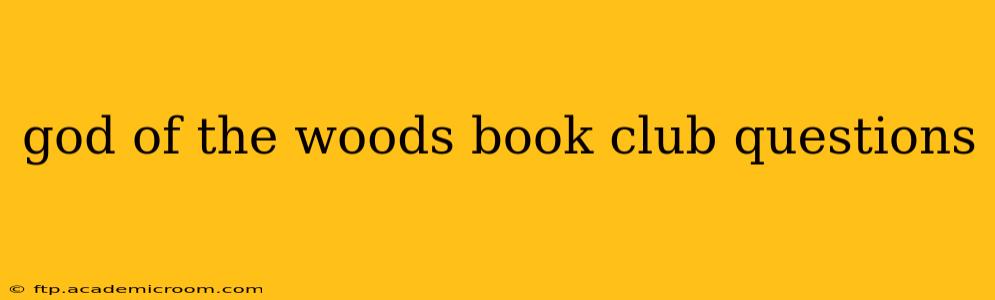 god of the woods book club questions