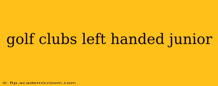 golf clubs left handed junior
