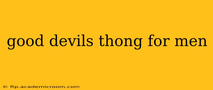 good devils thong for men