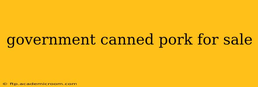 government canned pork for sale