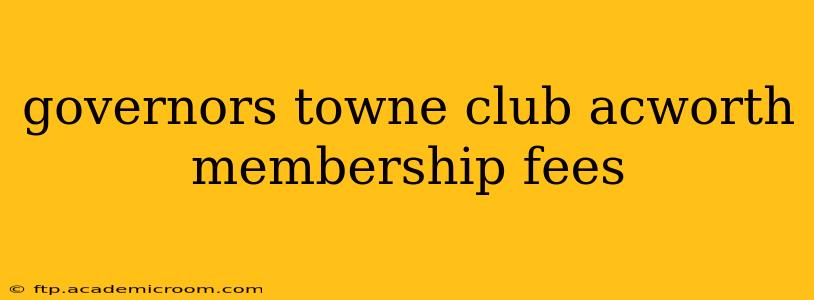 governors towne club acworth membership fees