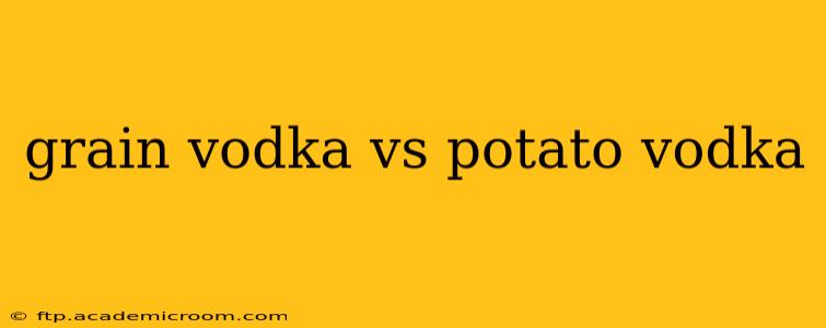 grain vodka vs potato vodka