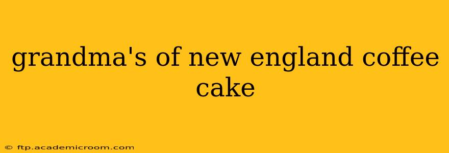 grandma's of new england coffee cake