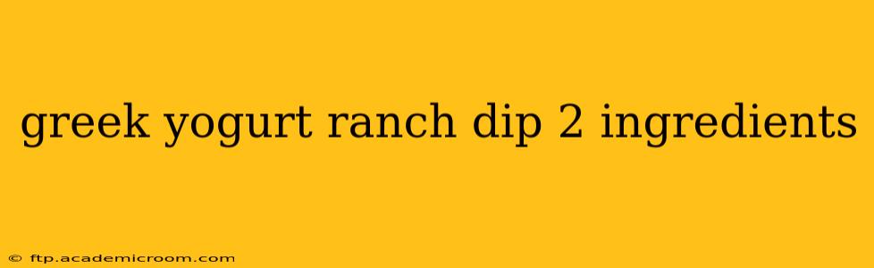 greek yogurt ranch dip 2 ingredients