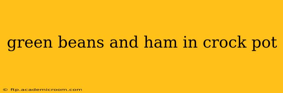 green beans and ham in crock pot