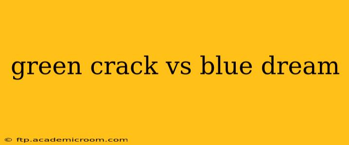 green crack vs blue dream
