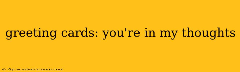 greeting cards: you're in my thoughts