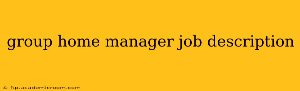 group home manager job description