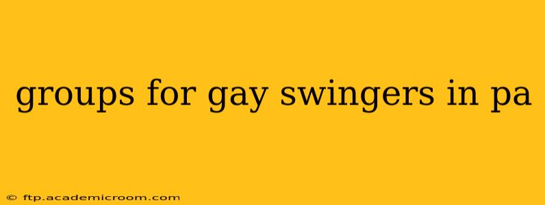 groups for gay swingers in pa