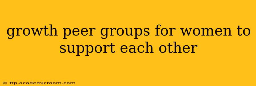 growth peer groups for women to support each other
