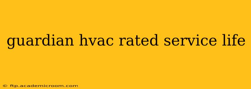 guardian hvac rated service life