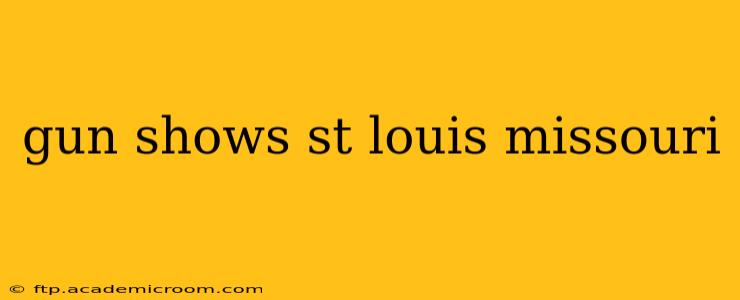 gun shows st louis missouri