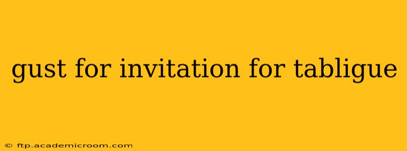 gust for invitation for tabligue