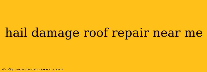 hail damage roof repair near me