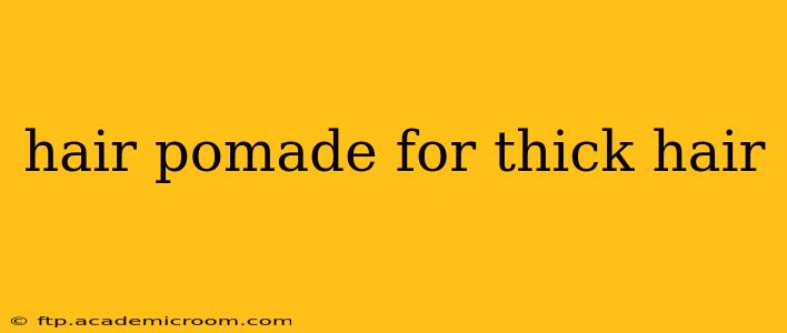 hair pomade for thick hair