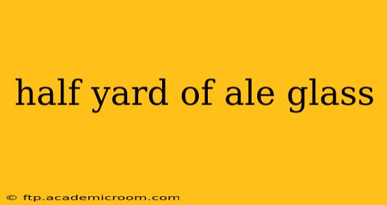 half yard of ale glass