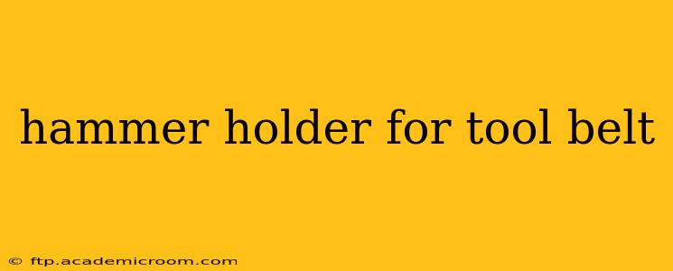 hammer holder for tool belt