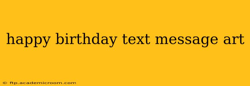 happy birthday text message art