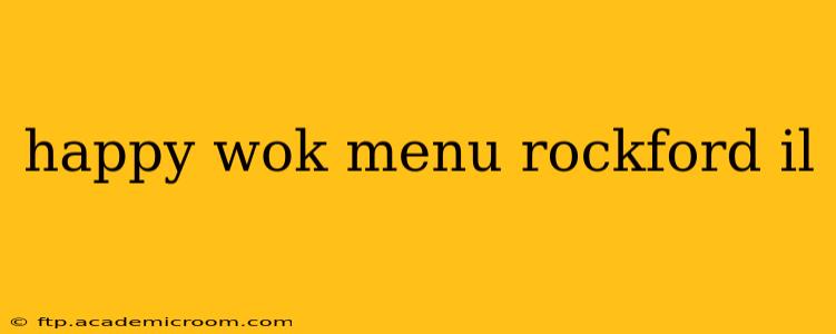 happy wok menu rockford il