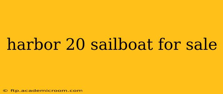 harbor 20 sailboat for sale