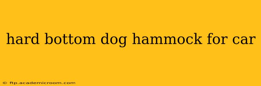 hard bottom dog hammock for car