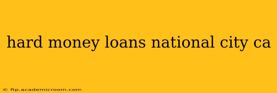 hard money loans national city ca