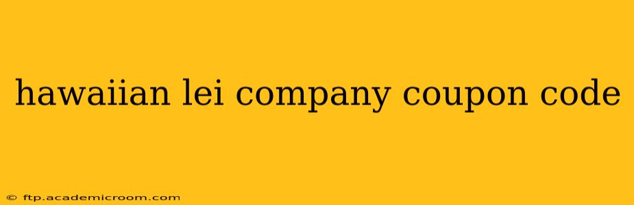 hawaiian lei company coupon code