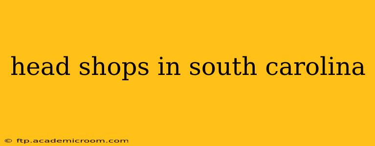 head shops in south carolina