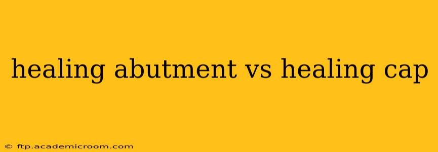 healing abutment vs healing cap