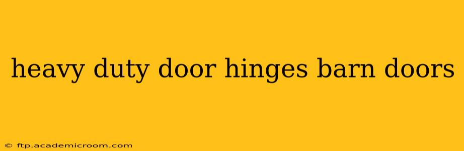 heavy duty door hinges barn doors
