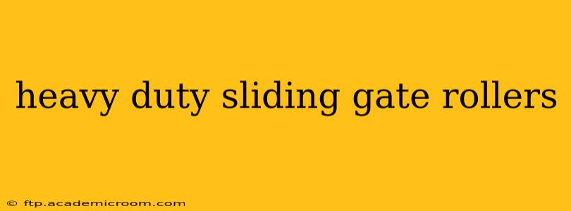 heavy duty sliding gate rollers