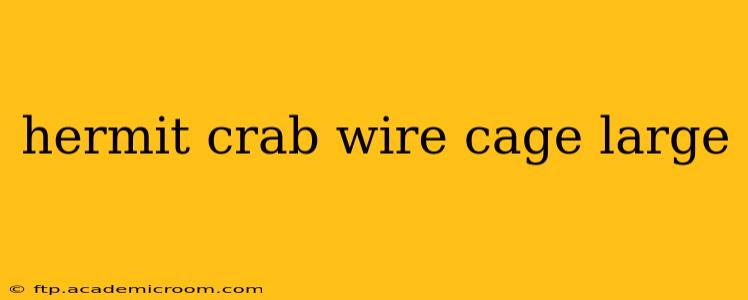 hermit crab wire cage large