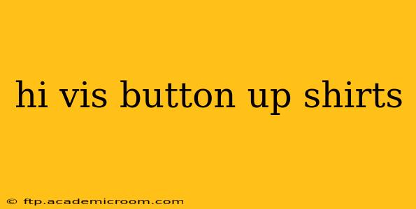 hi vis button up shirts
