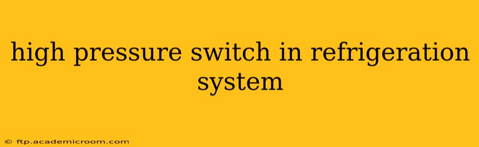 high pressure switch in refrigeration system