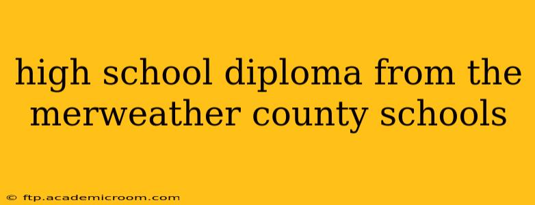 high school diploma from the merweather county schools