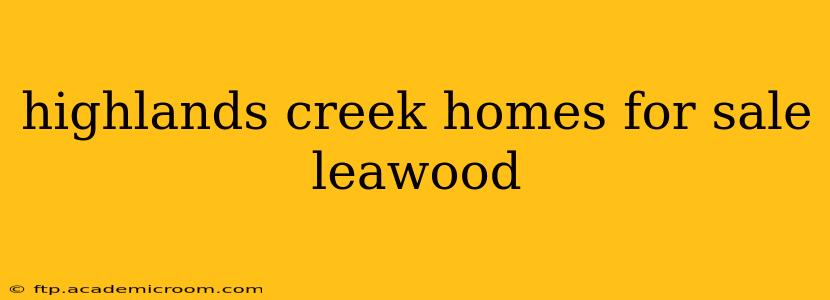 highlands creek homes for sale leawood