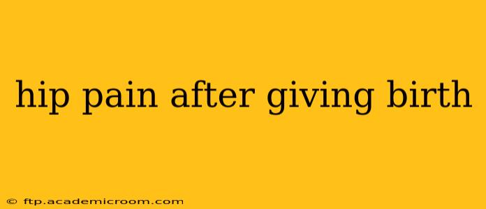 hip pain after giving birth
