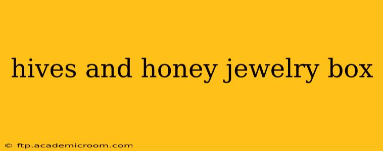 hives and honey jewelry box