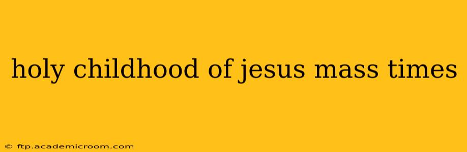 holy childhood of jesus mass times
