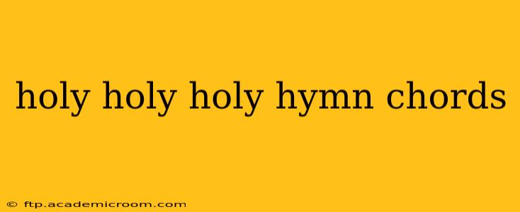 holy holy holy hymn chords