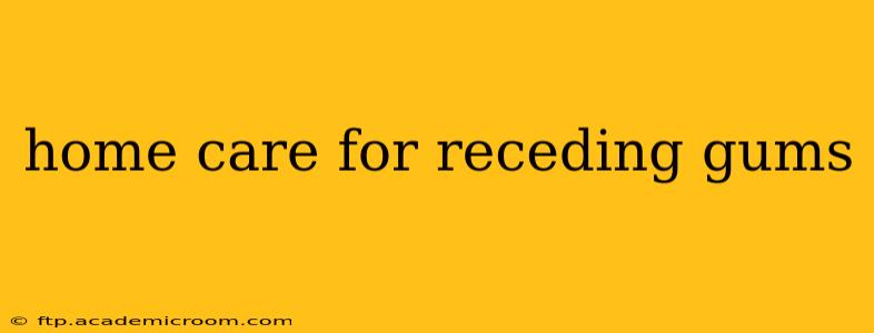 home care for receding gums
