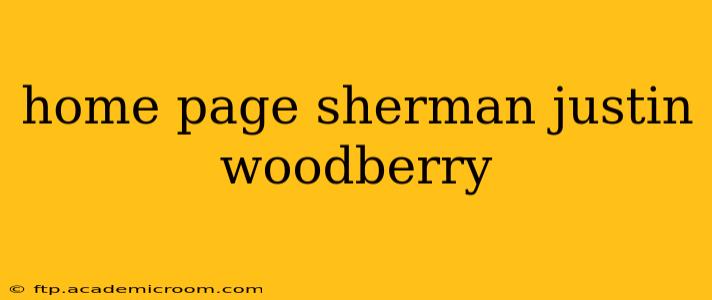 home page sherman justin woodberry
