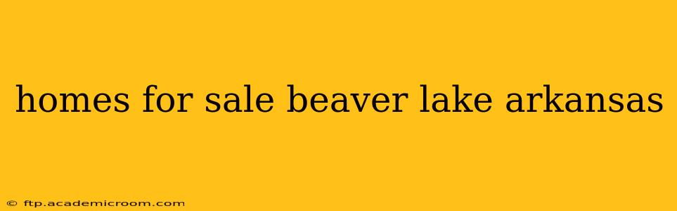 homes for sale beaver lake arkansas