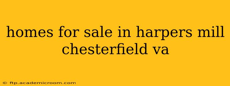 homes for sale in harpers mill chesterfield va