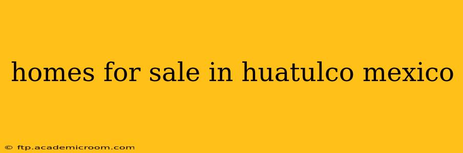 homes for sale in huatulco mexico