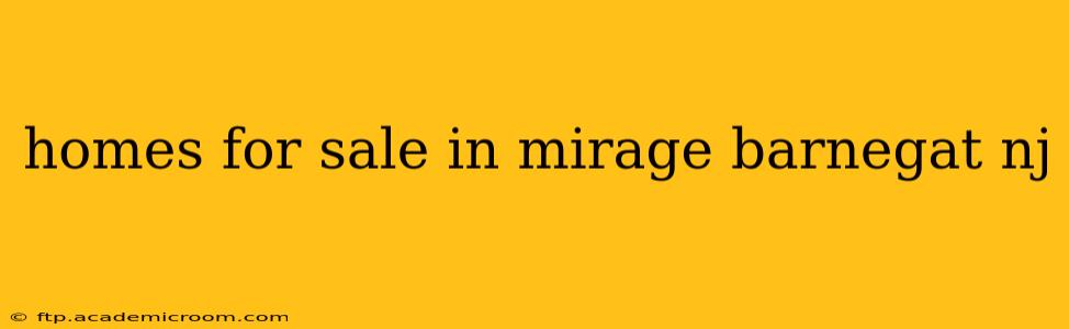homes for sale in mirage barnegat nj