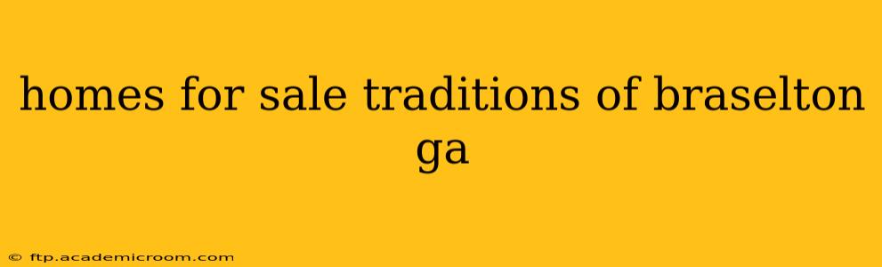 homes for sale traditions of braselton ga