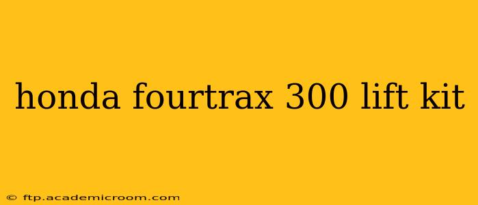 honda fourtrax 300 lift kit