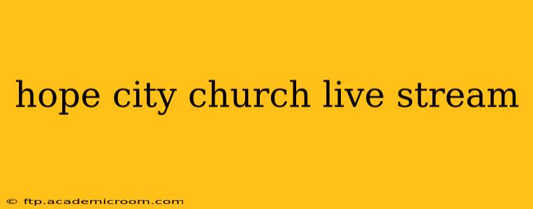 hope city church live stream